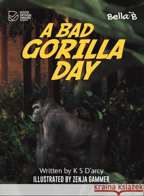 A Bad Gorilla Day K S D'arcy 9781398438514 Austin Macauley Publishers