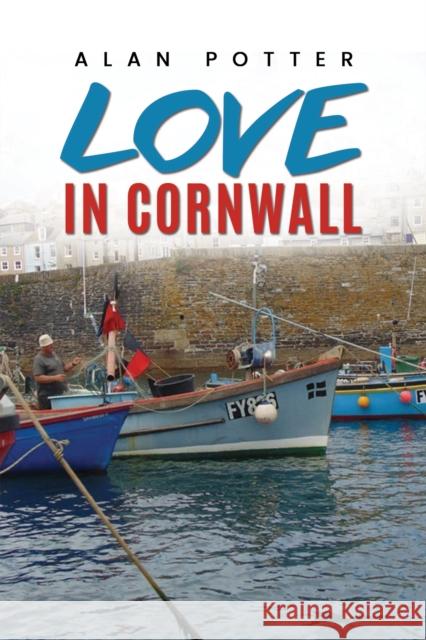 Love In Cornwall Alan Potter 9781398439924 Austin Macauley Publishers