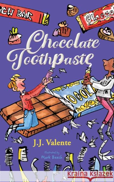 Chocolate Toothpaste J. J. Valente Mark Beech 9781398440180