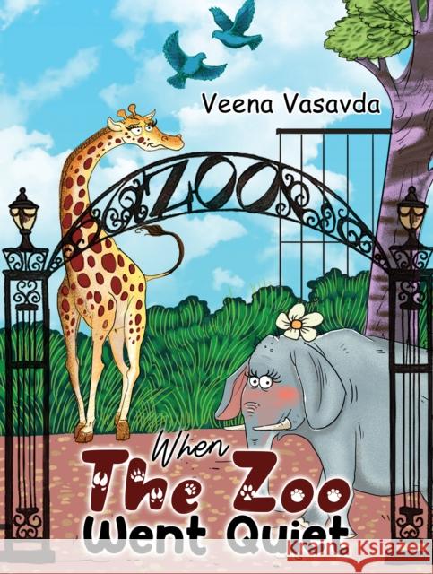 When The Zoo Went Quiet Veena Vasavda 9781398440890