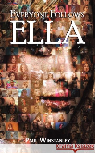 Everyone Follows Ella Paul Winstanley 9781398441392 Austin Macauley Publishers