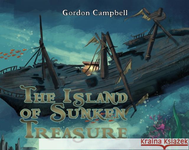 The Island of Sunken Treasure Campbell, Gordon 9781398441583 Austin Macauley Publishers