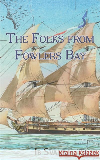 The Folks from Fowlers Bay Ib Svane 9781398442498 Austin Macauley Publishers