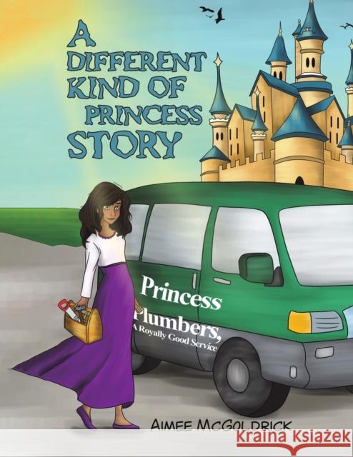 A different kind of Princess story Aimee McGoldrick 9781398445390