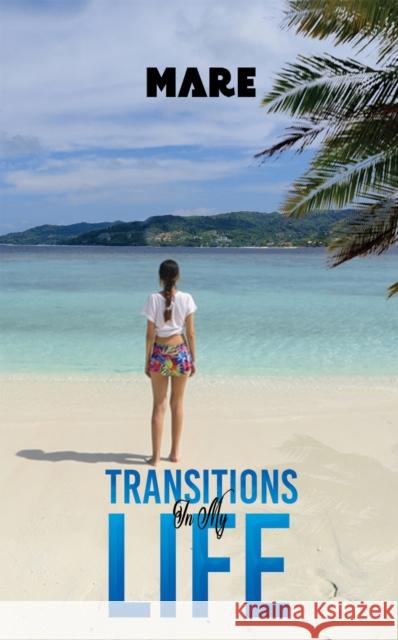 Transitions in My Life Mare . 9781398446632 Austin Macauley Publishers