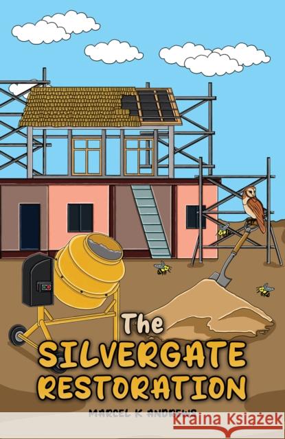 The Silvergate Restoration Marcel K Andrews 9781398448452 Austin Macauley Publishers