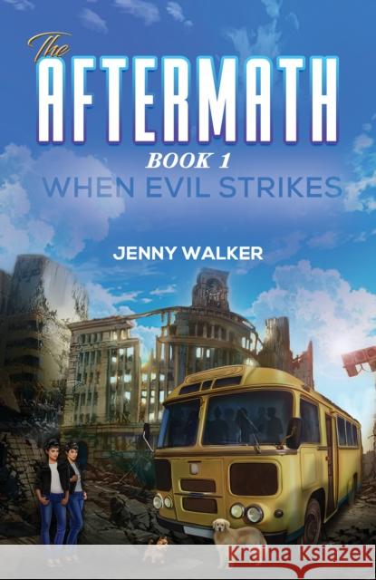 The Aftermath : Book 1- When Evil Strikes Jenny Walker 9781398448513