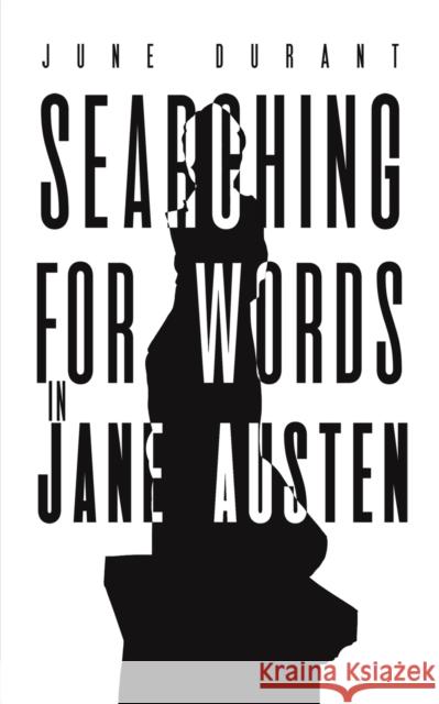 Searching for Words in Jane Austen June Durant 9781398448810