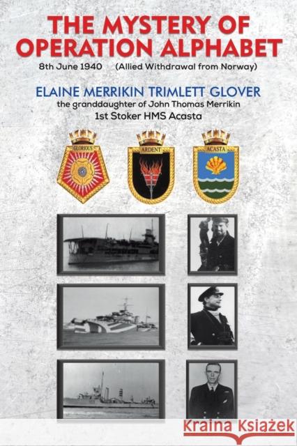 The Mystery of Operation Alphabet Elaine Merrikin Trimlett Glover 9781398449619 Austin Macauley Publishers