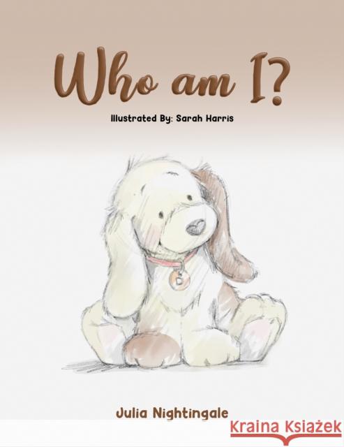 Who am I? Julia Nightingale Sarah Harris 9781398450035 Austin Macauley Publishers