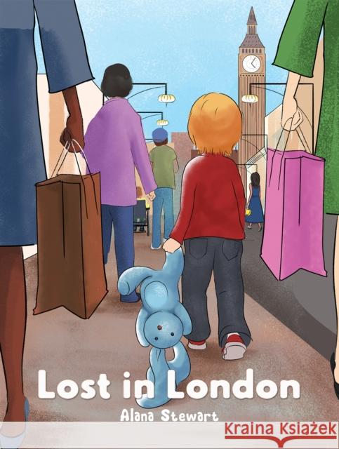 Lost in London Alana Stewart 9781398450349 Austin Macauley Publishers