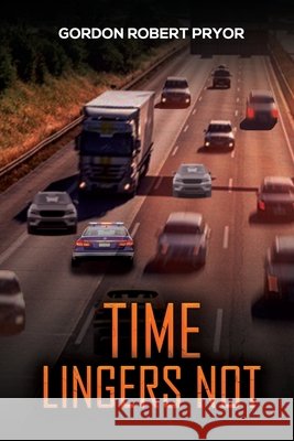 Time Lingers Not Gordon Robert Pryor 9781398450479