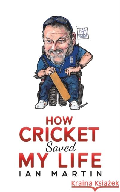 How Cricket Saved My Life Ian Martin   9781398451421 Austin Macauley Publishers