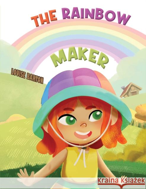 The Rainbow Maker Louise Barton 9781398452794 Austin Macauley Publishers