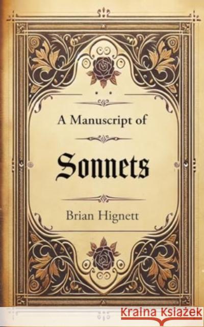 A Manuscript of Sonnets Brian Hignett 9781398453272