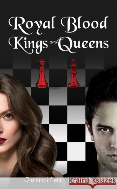 Royal Blood – Kings and Queens Jennifer Leach 9781398453449 Austin Macauley Publishers