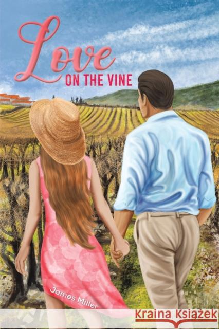 Love on the Vine James Miller 9781398453463