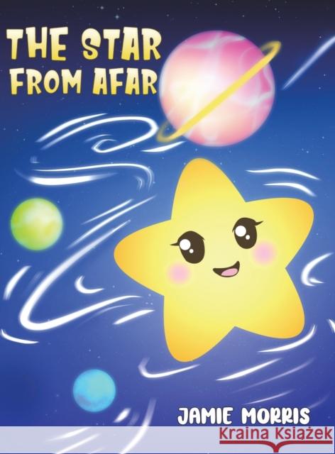 The Star from Afar Jamie Morris 9781398453548