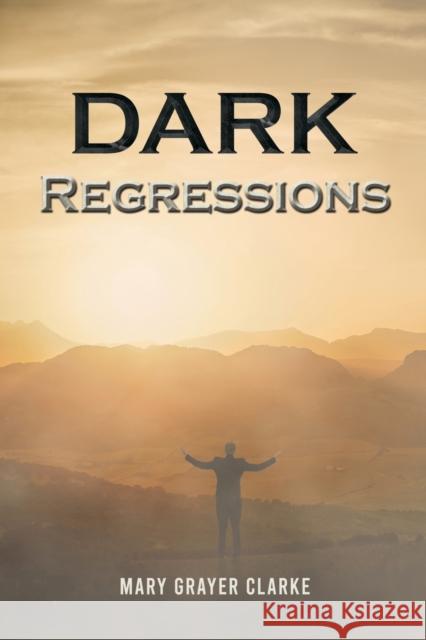 Dark Regressions Mary Grayer Clarke 9781398454460