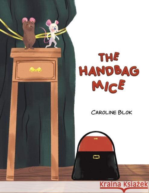 The Handbag Mice Caroline Blok 9781398454705