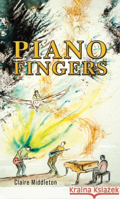 Piano Fingers Claire Middleton 9781398455184 Austin Macauley Publishers