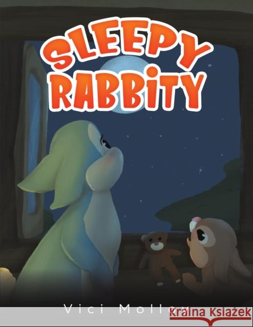 Sleepy Rabbity Vici Molloy 9781398456334 Austin Macauley Publishers