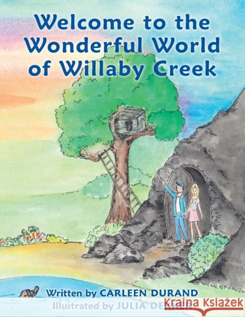 Welcome to the Wonderful World of Willaby Creek Carleen Durand 9781398457003 Austin Macauley Publishers