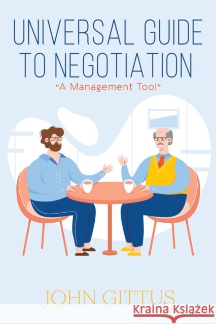 Universal Guide to Negotiation: 