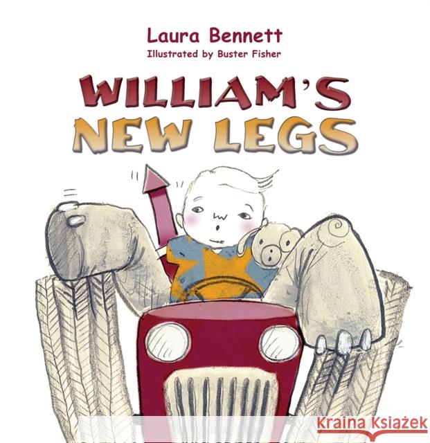 William's New Legs Laura Bennett 9781398457454 Austin Macauley Publishers