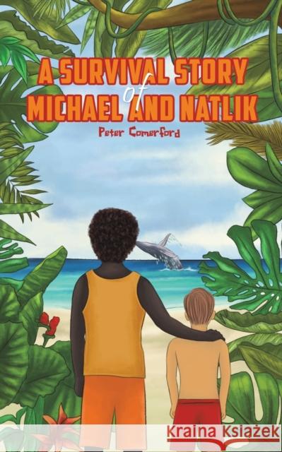 A Survival Story of Michael and Natlik Peter Comerford 9781398457645