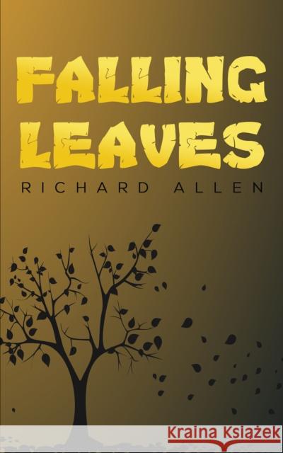 Falling Leaves Richard Allen   9781398457805 Austin Macauley Publishers