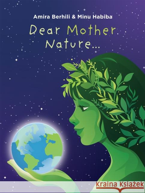 Dear Mother Nature... Minu Habiba 9781398458208