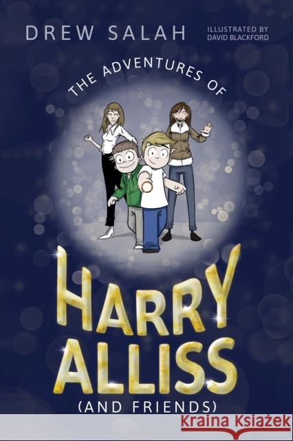 The Adventures of Harry Alliss (and Friends) Drew Salah 9781398458505