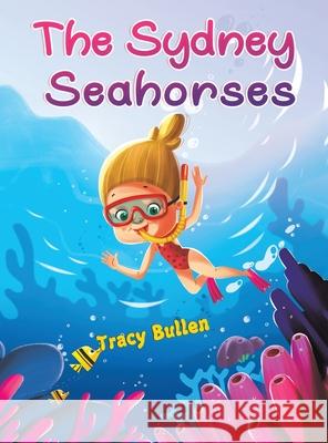 The Sydney Seahorses Tracy Bullen 9781398458703