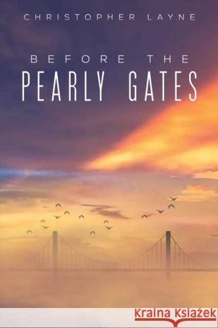 Before The Pearly Gates Christopher Layne 9781398459175