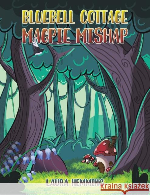 Bluebell Cottage - Magpie Mishap Laura Hemming 9781398459649 Austin Macauley Publishers