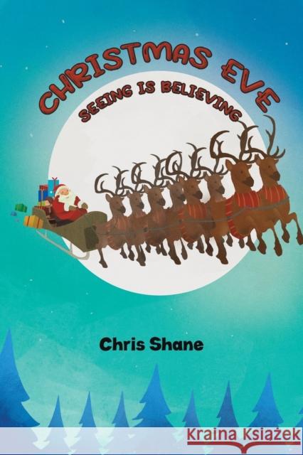 Christmas Eve - Seeing Is Believing Chris Shane 9781398460423