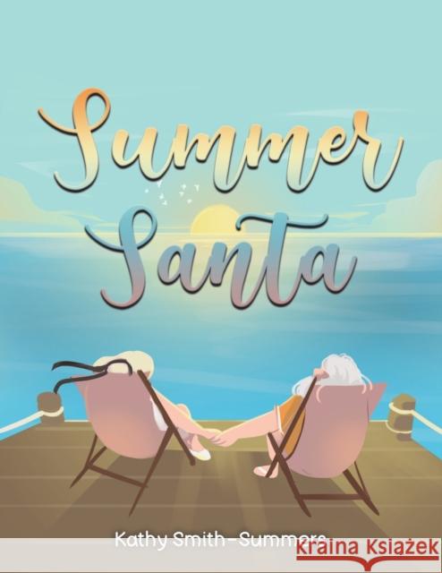 Summer Santa Kathy Smith-Summers 9781398460690