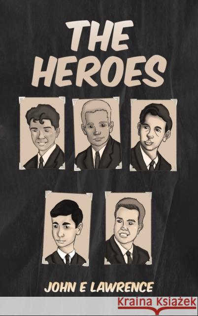 The Heroes John E Lawrence 9781398460911 Austin Macauley Publishers