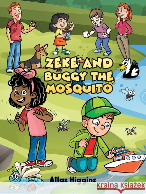 Zeke and Buggy the Mosquito Atlas Higgins 9781398461253 Austin Macauley Publishers