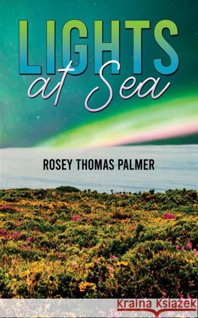 Lights at Sea Rosey Thomas Palmer 9781398462212