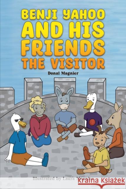 Benji Yahoo and His Friends: The Visitor Donal Magnier 9781398462427