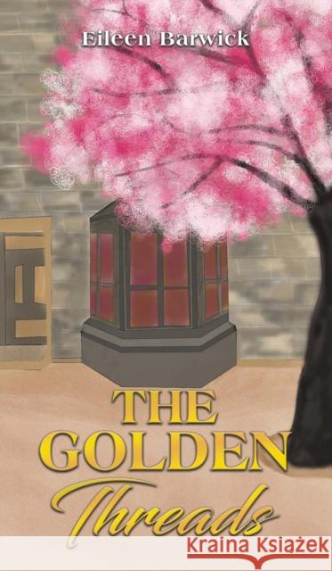 The Golden Threads Eileen Barwick 9781398464339