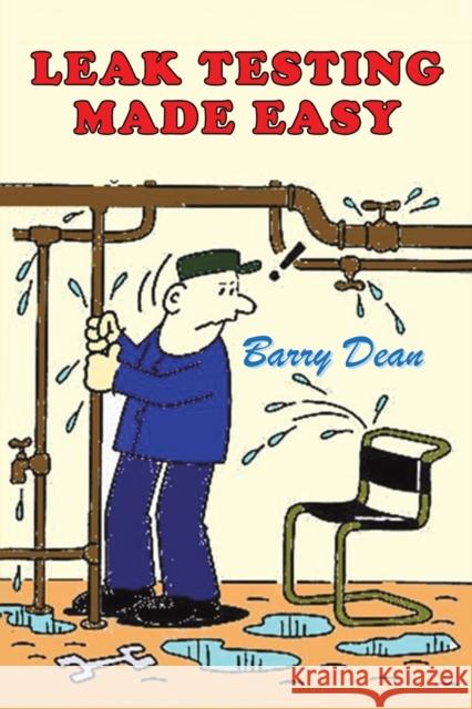 Leak Testing Made Easy Barry Dean   9781398466159