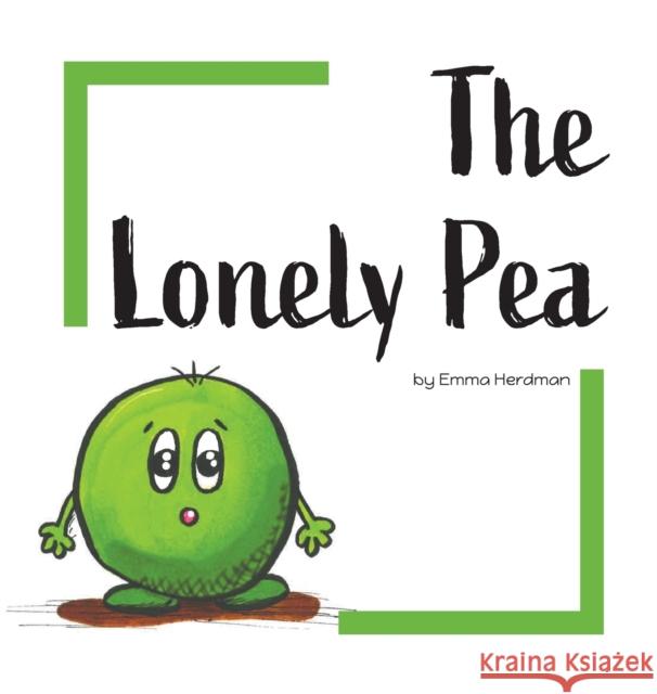 The Lonely Pea Emma Herdman 9781398466203 Austin Macauley