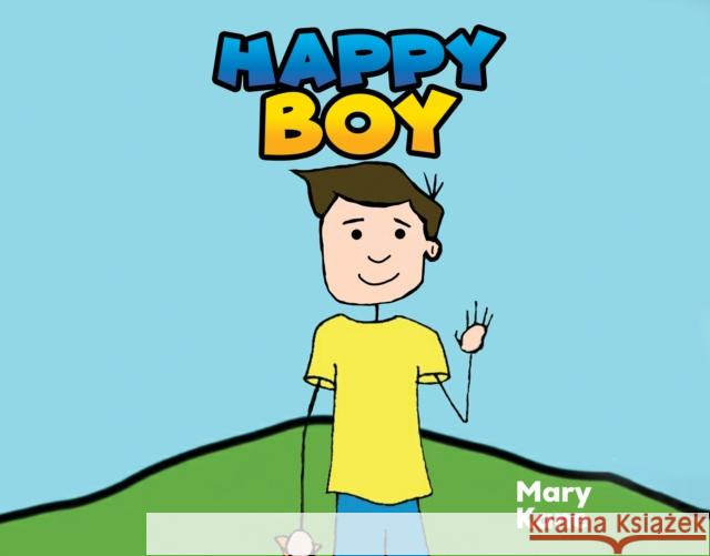 Happy Boy Mary Kane 9781398467873 Austin Macauley Publishers