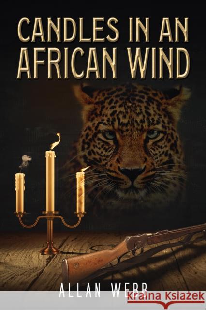 Candles in an African Wind Allan Webb 9781398468054