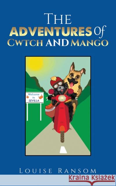 The Adventures Of Cwtch and Mango Louise Ransom 9781398468535