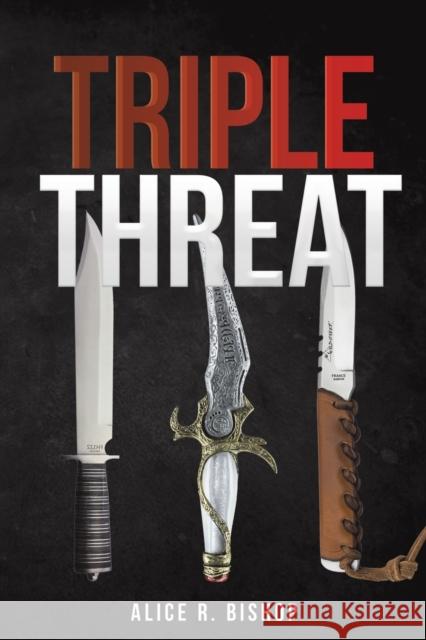 Triple Threat Alice R. Bishop   9781398468764 Austin Macauley Publishers