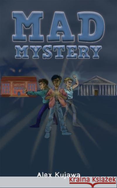 Mad Mystery Alex Kujawa 9781398471191 Austin Macauley Publishers